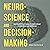 Neuroscience and Decision-Making: How to Shift from Impulsive and Irrational to Intentional and Deliberate