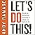 Let's Do This!: How to Use Motivational Psychology to Change Your Habits for Life