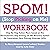 SPOM Workbook: Step-by-Step Action Plans Based on the Revolutionary Stop Picking on Me Recovery System for Excoriation (Skin Picking) Disorder (SPD)