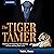 The Tiger Tamer: Knowing an...