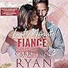 Last Minute Fiancé by Carrie Ann Ryan