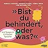 Bist du behindert...