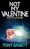 Not my Valentine by Tony   Bassett