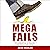 Mega Fails: The Hilariously Funny Book of Humorous Blunders and Misadventures