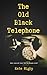 The Old Black Telephone: 'D...