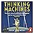Thinking Machines: The Inside Story of Artificial Intelligence and Our Race to Build the Future