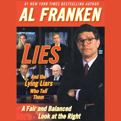 Lies and the Lying Liars Who Tell Them: A Fair and Balanced Look at the Right