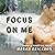 Focus on Me: In Focus Series #2