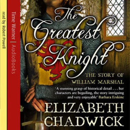 The Greatest Knight: The Story of William Marshal