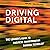Driving Digital: The Leader's Guide to Business Transformation Through Technology