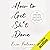 How to Get Sh*t Done: Why Women Need to Stop Doing Everything So They Can Achieve Anything