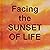 Facing the Sunset of Life