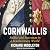 Cornwallis: Soldier and Statesman in a Revolutionary World