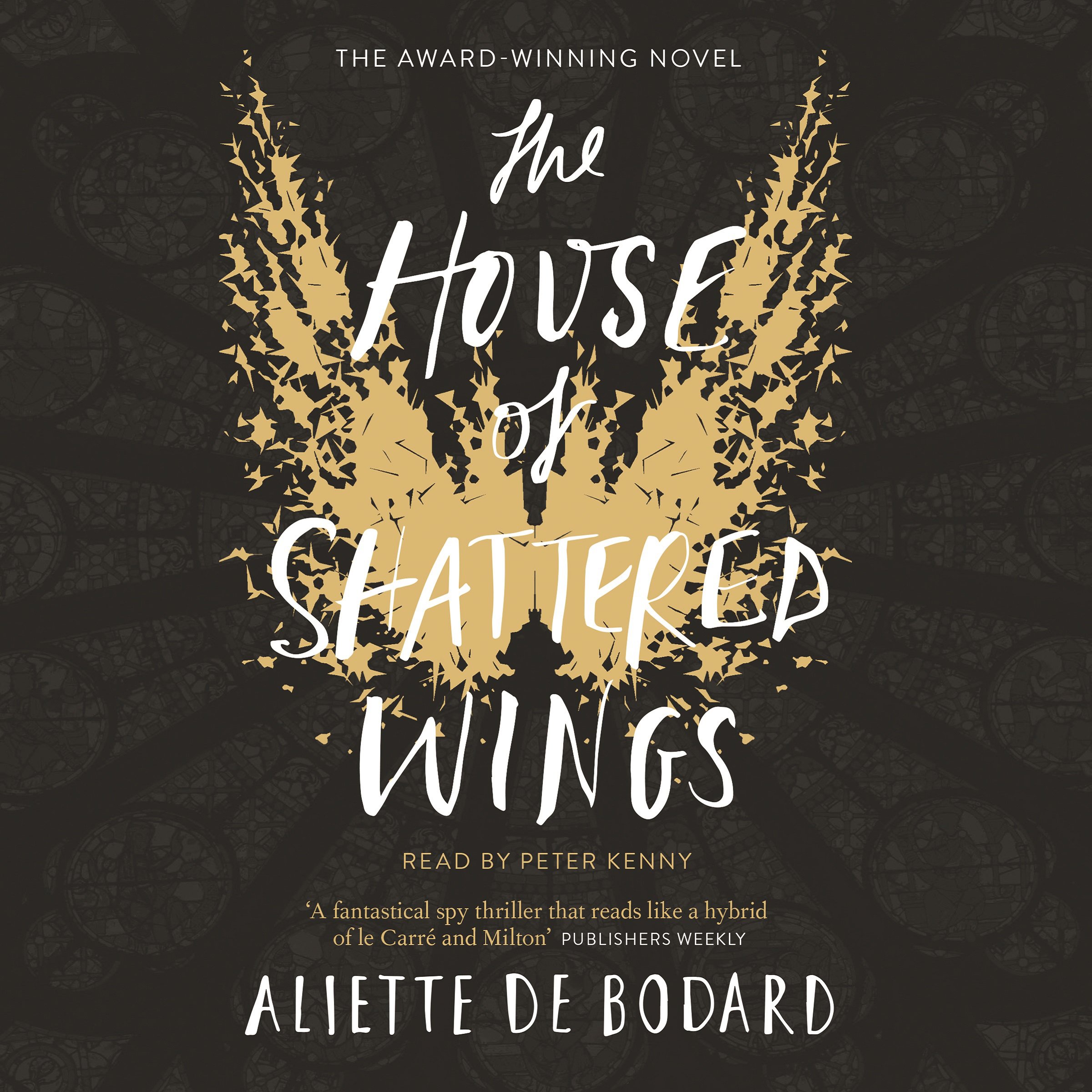 The House of Shattered Wings: An epic fantasy murder mystery set in the ruins of fallen Paris