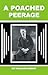 A POACHED PEERAGE