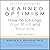 Learned Optimism: How to Change Your Mind and Your Life