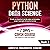 Python Data Science: Learn Python in a Week and Master It. An Hands-On Introduction to Big Data Analysis and Mining, a Project-Based Guide with Practical Exercises: 7 Days Crash Course, Book 3