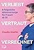 Verliebt, vertraut, verrechnet: Erfolgreiche Altersvorsorge für Frauen ab 50 (German Edition)