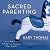 Sacred Parenting: How Raising Children Shapes Our Souls