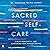 Sacred Self-Care: Daily Practices for Nurturing Our Whole Selves