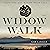 Widow Walk: The Widow Walk ...