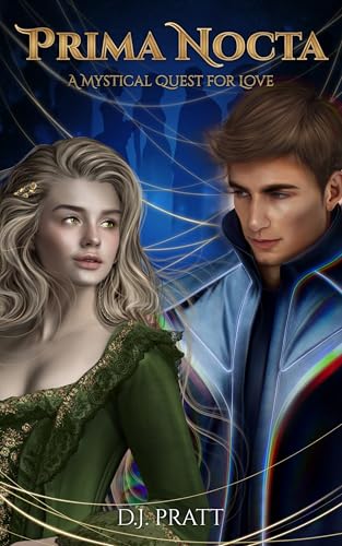 Prima Nocta: A Mystical Quest for Love: Seeking a love that lasts forever (A collection of intertwined stories from historical fiction to science fiction)