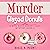Murder Glazed Donuts: A Bite-Sized Bakery Cozy Mystery, Book 6