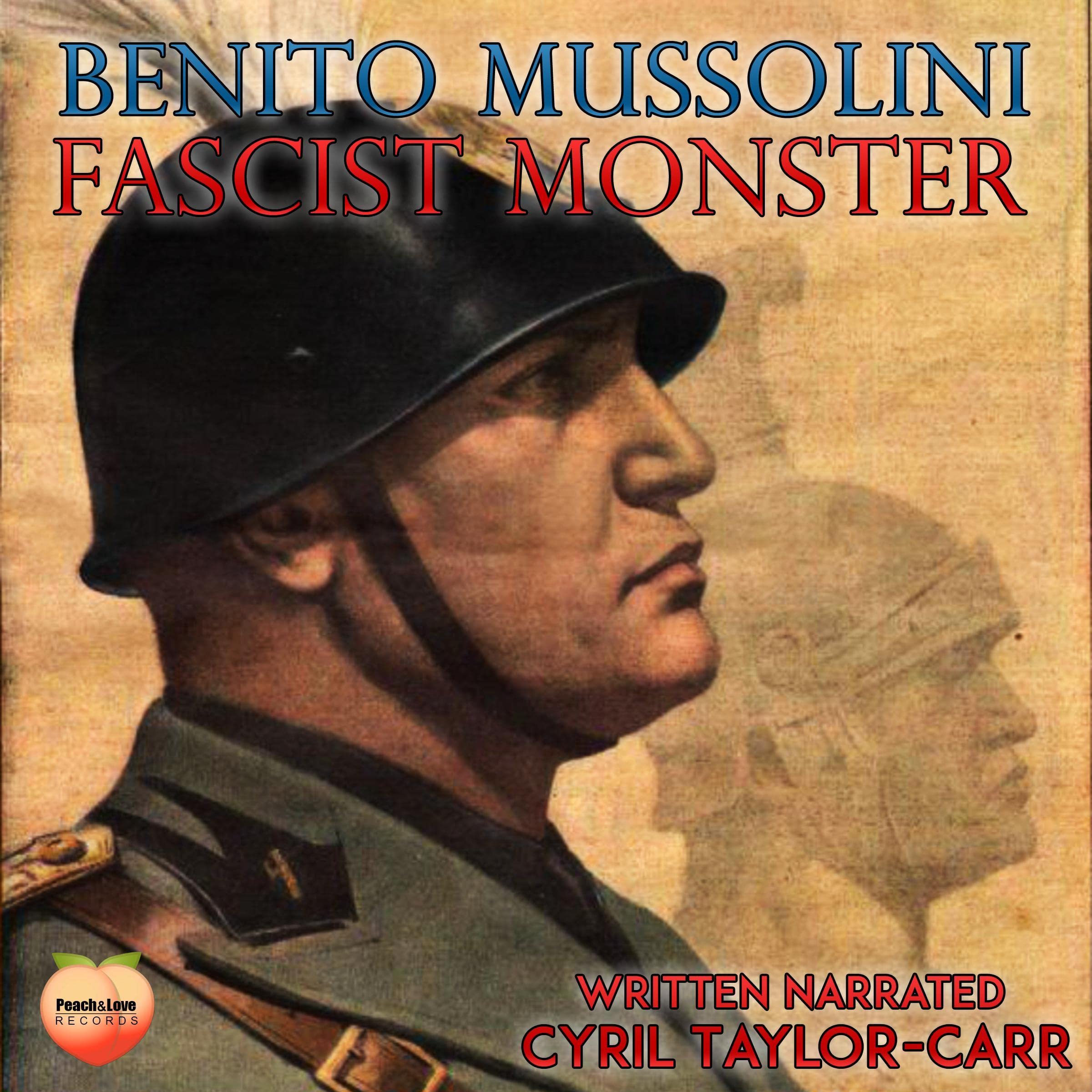 Benito Mussolini: Fascist Monster (Audible Audio)