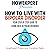 How to Live with Bipolar Disorder: Your Step-By-Step Guide To Living With Bipolar Disorder
