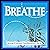 Breathe