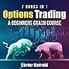 Options Trading: A Beginners Crash Course: 7 Books in 1 - With Best Strategies and 1 Guide to Become Pro at Trading Options | Including Bonus Forex Trading