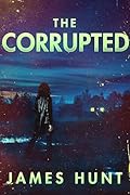The Corrupted: A Riveting Small Town Kidnapping Mystery