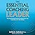 The Essential Coaching Leader: The Brain-Friendly Practices for State-of-the Art Leadership inthe 21st Century