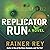 Replicator Run