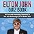 Elton John Quiz Book: 101 Fun and Interesting Questions to Test Your Knowledge of the Rocket Man