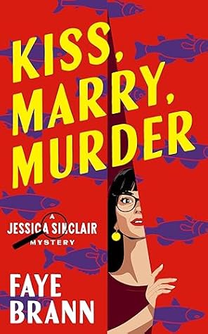 Cover of Kiss, Marry, Murder (The Jessica Sinclair Mysteries Book 1)