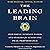 The Leading Brain: Powerful Science-Based Strategies for Achieving Peak Performance