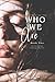Who We Are: The Torn Omega duet: Book 2 (Collapse of the Premium Designation)