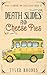 Death Slides and Cheese Pies (Max's Campervan Case Files)