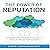 The Power of Reputation: Strengthen the Asset That Will Make or Break Your Career