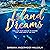 Island Dreams: Follow Your ...
