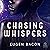 Chasing Whispers