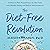 The Diet-Free Revolution: 10 Steps to Free Yourself from the Diet Cycle with Mindful Eating and Radical Self-Acceptance