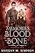 Memories of Blood and Bone ...