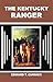 THE KENTUCKY RANGER