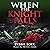 When the Knight Falls: A Dramatic Medieval Tale That Transports You Back in Time with the Wyndym Family as They Try to Survive the Danger, Treachery, ... That Comes Their Way (Knights Are Forever)