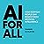 AI for All: How Everyday People Can Benefit from Artificial Intelligence