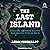 The Last Island: Discovery, Defiance, and the Most Elusive Tribe on Earth