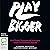 Play Bigger: How Pirates, Dreamers and Innovators Create and Dominate Markets