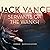 Servants of the Wankh: The Tschai, Planet of Adventure, Book 2